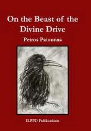 On the Beast of the Divine Drive de Petros Patounas