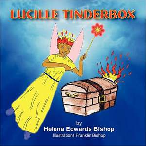 Lucille Tinderbox de Helena Edwards Bishop