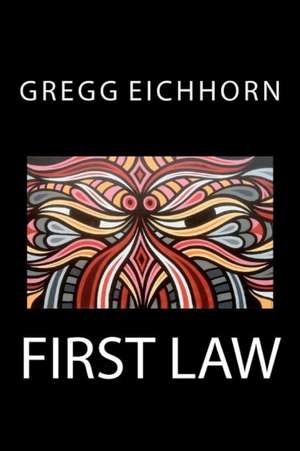 First Law de Gregg Eichhorn