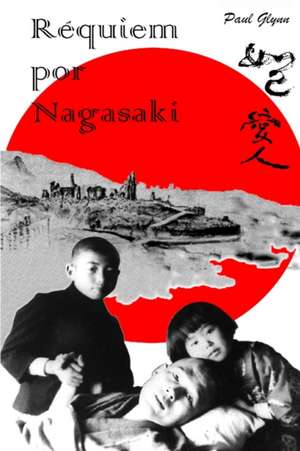 Requiem por Nagasaki de Paul Glynn