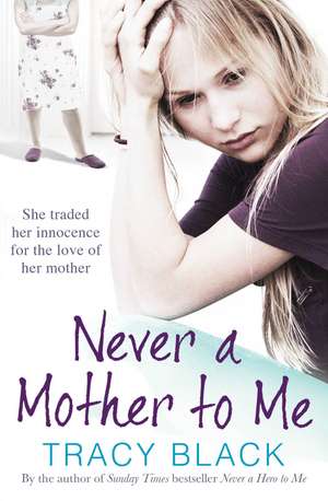 Never a Mother to Me de Tracy Black