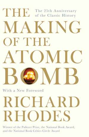 The Making Of The Atomic Bomb de Richard Rhodes