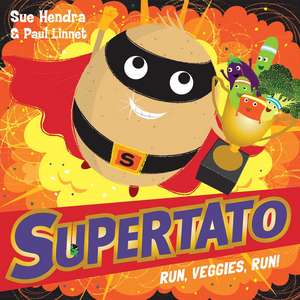 Supertato Run, Veggies, Run! de Sue Hendra