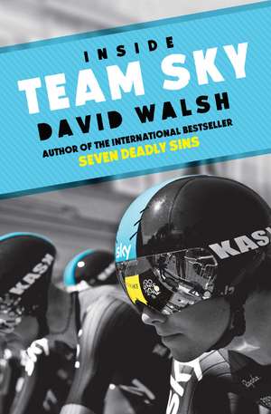 Inside Team Sky de David Walsh