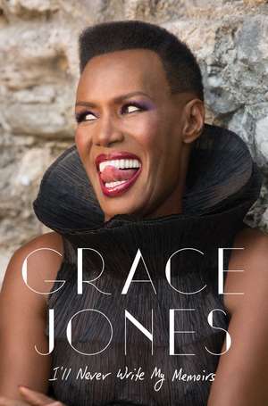 I'll Never Write My Memoirs de Grace Jones