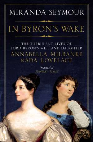 In Byron's Wake de Miranda Seymour