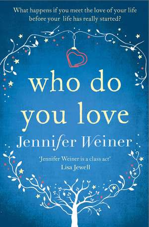 Who do You Love de Jennifer Weiner