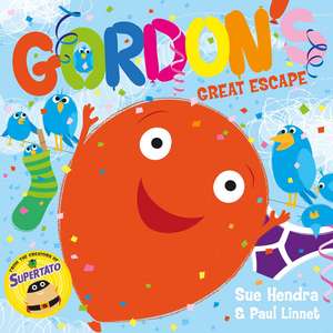 Gordon's Great Escape: A laugh-out-loud picture book from the creators of Supertato! de Sue Hendra