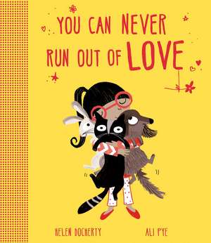 You Can Never Run Out Of Love de Helen Docherty