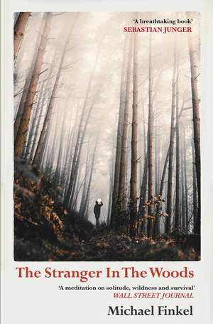 The Stranger in the Woods: 'A meditation on solitude, wildness and survival' Wall Street Journal de Michael Finkel