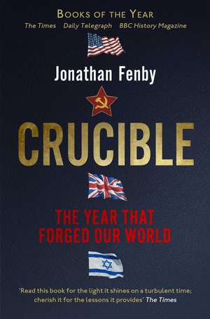 Crucible: The Year that Forged Our World de Jonathan Fenby