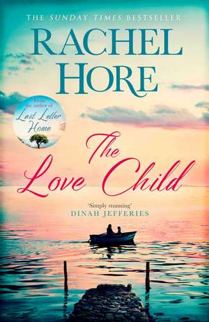 The Love Child: From the million-copy Sunday Times bestseller de Rachel Hore