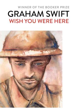 Wish You Were Here de Graham Swift