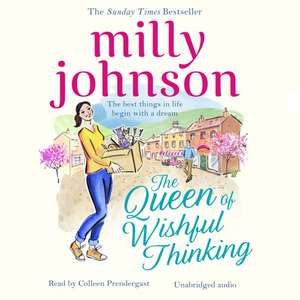 The Queen of Wishful Thinking de Milly Johnson