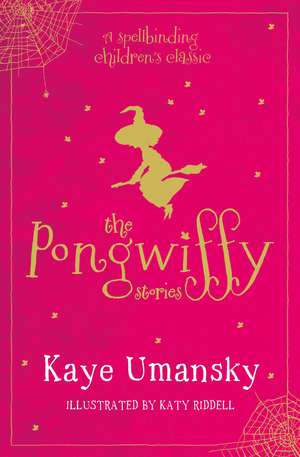 The Pongwiffy Stories 1: A Witch of Dirty Habits and The Goblins' Revenge de Kaye Umansky