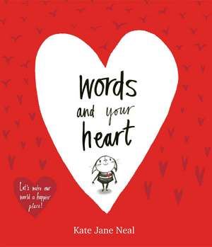 Words and Your Heart de Kate Jane Neal