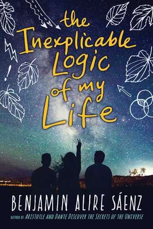 The Inexplicable Logic of My Life de Benjamin Alire Sáenz