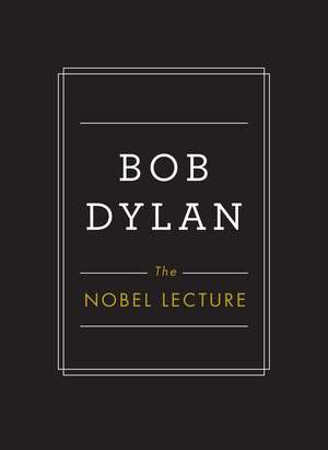 The Nobel Lecture de Bob Dylan