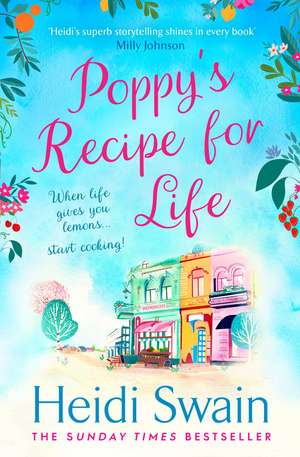 Poppy's Recipe for Life: Treat yourself to the gloriously uplifting new book from the Sunday Times bestselling author! de Heidi Swain