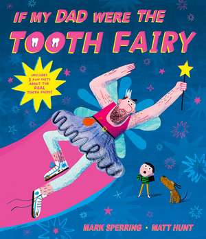 If My Dad Were The Tooth Fairy: perfect for Father's Day! de Mark Sperring