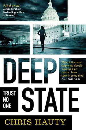 Deep State: The most addictive thriller of the decade de Chris Hauty