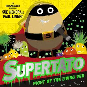 Supertato Night of the Living Veg de Sue Hendra