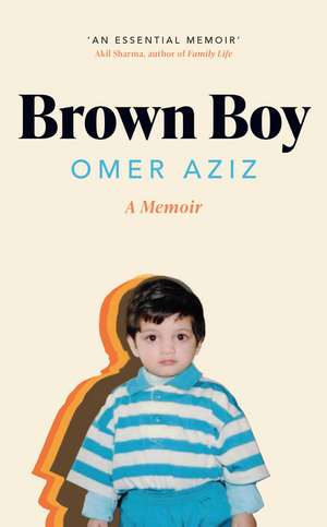 Brown Boy: A Memoir de Omer Aziz