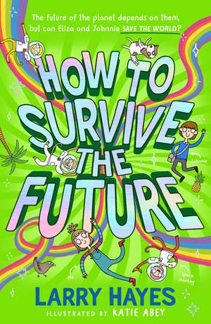 How to Survive The Future de Larry Hayes