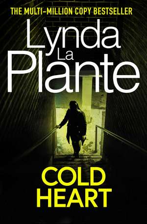 Cold Heart de Lynda La Plante