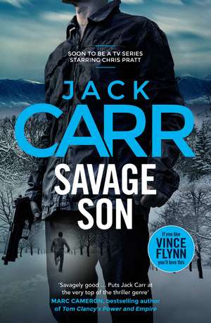 Savage Son: the gripping, thrilling and adventurous novel in the James Reece series de Jack Carr