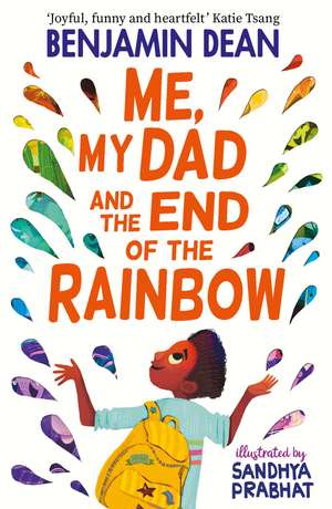 Me, My Dad and the End of the Rainbow: The most joyful book you'll read this year! de Benjamin Dean