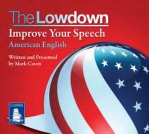 Caven, M: The Lowdown: Improve Your Speech - American Englis