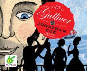 Coe, J: The Story of Gulliver de Jonathan Coe