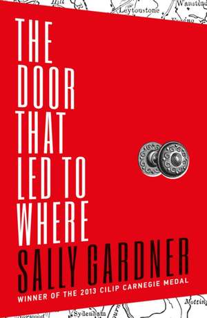 Gardner, S: The Door That Led to Where de Sally Gardner