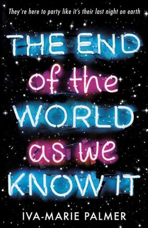 The End of the World As We Know It de Iva-Marie Palmer