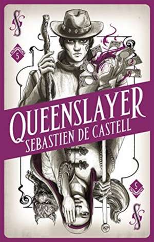 Spellslinger 5: Queenslayer de Sebastien de Castell