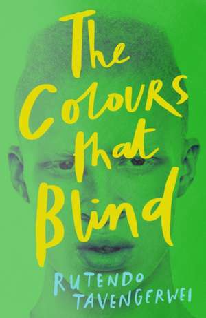 The Colours That Blind de Rutendo Tavengerwei