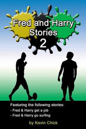 Fred and Harry Stories - 2 de Chick, Kevin