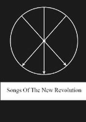 Songs of the New Revolution de Alexander Hickey