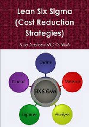 Lean Six Sigma (Cost Reduction Strategies) de Ade Asefeso MCIPS MBA