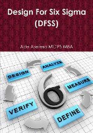 Design For Six Sigma (DFSS) de Ade Asefeso MCIPS MBA