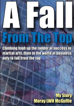 A Fall From The Top de Moray L. W. H. McGuffie