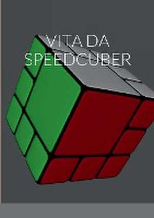 VITA DA SPEEDCUBER de Riccardo Munaro