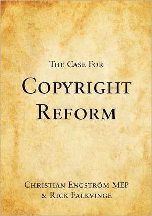 The Case for Copyright Reform de Christian Engström