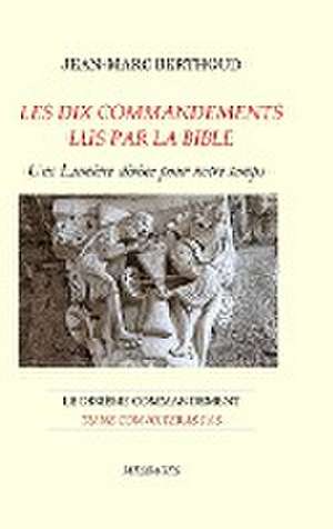 LES DIX COMMANDEMENTS LUS PAR LA BIBLE - 10e Cdt Tu ne convoiteras pas de Jean-Marc Berthoud