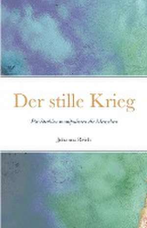 Der stille Krieg de Johanna Reich