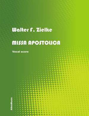 Missa Apostolica - Vocal Score de Walter F. Zielke