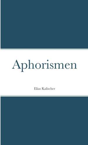 Aphorismen de Elias Kalischer