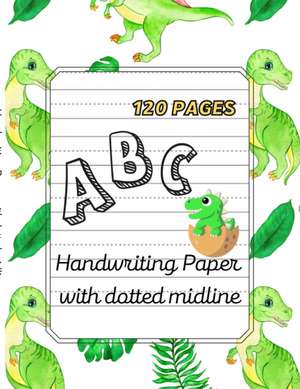 Dino ABC -Handwriting Paper with dotted midline| Large Print 8,5"x 11" ,120 pages de Agnieszka Swiatkowska-Sulecka