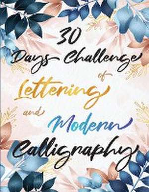 30 Days Challenge of Lettering and Modern Calligraphy de Penciol Press